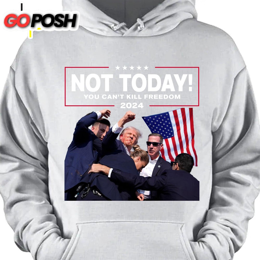 Not Today You Can’t Kill Freedom Trump Fight 2024 Shirt Pennsylvania Rally Shirt Dark