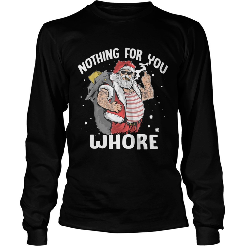 nothing-for-you-whore-santa-claus-fuck-shirt-pf1mtax4 Nothing for you whore Santa Claus fuck shirt
