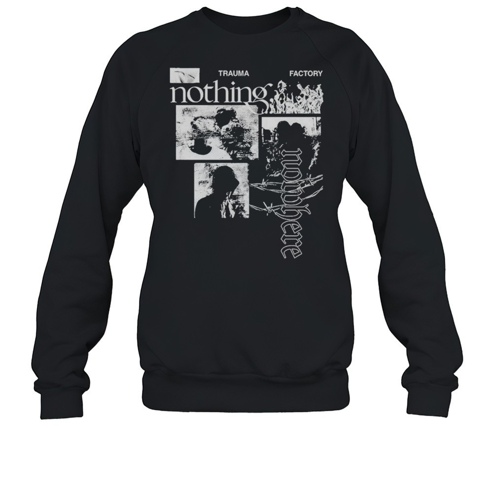 Nothing Nowhere Trauma Factory T-shirt