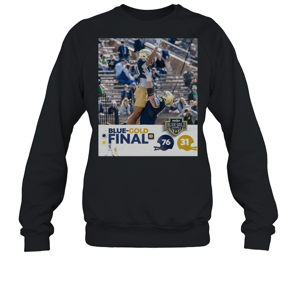 Notre Dame Fighting Irish Football Wins 76-31 In Modified Scoring Meijer Blue-Gold Scrimmage Final Poster T-shirt
