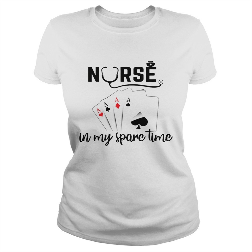 Nurse In My Spare Time T-shirt