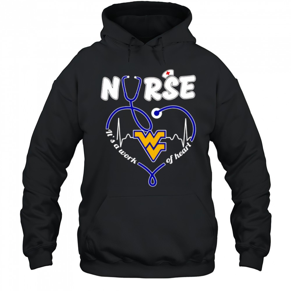 Nurse its a work of heart West Virginia Mountaineers shirt