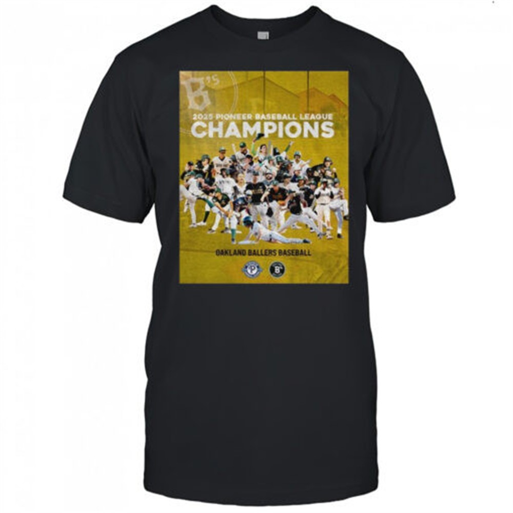 oakland-ballers-baseball-2025-pioneer-baseball-league-champions-shirt-nedgqjjx Oakland Ballers baseball 2025 Pioneer baseball league champions shirt