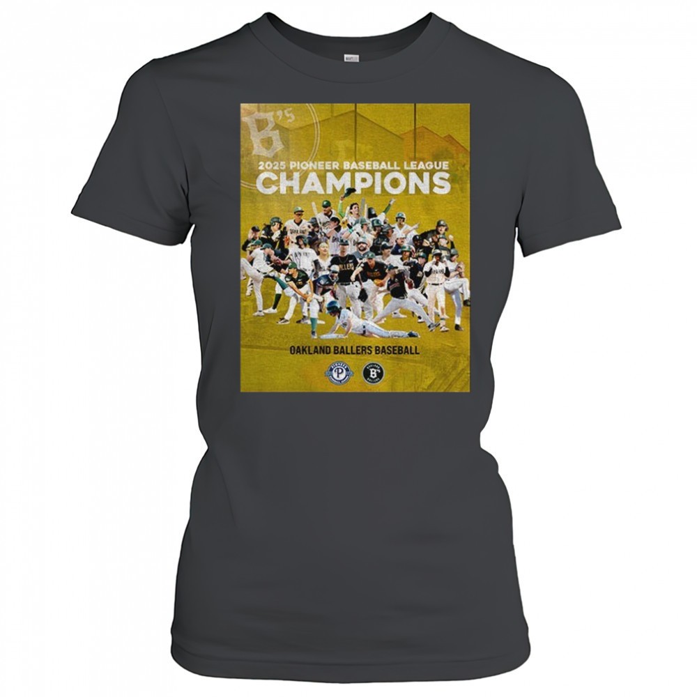 oakland-ballers-baseball-2025-pioneer-baseball-league-champions-shirt-nedgqjjx Oakland Ballers baseball 2025 Pioneer baseball league champions shirt