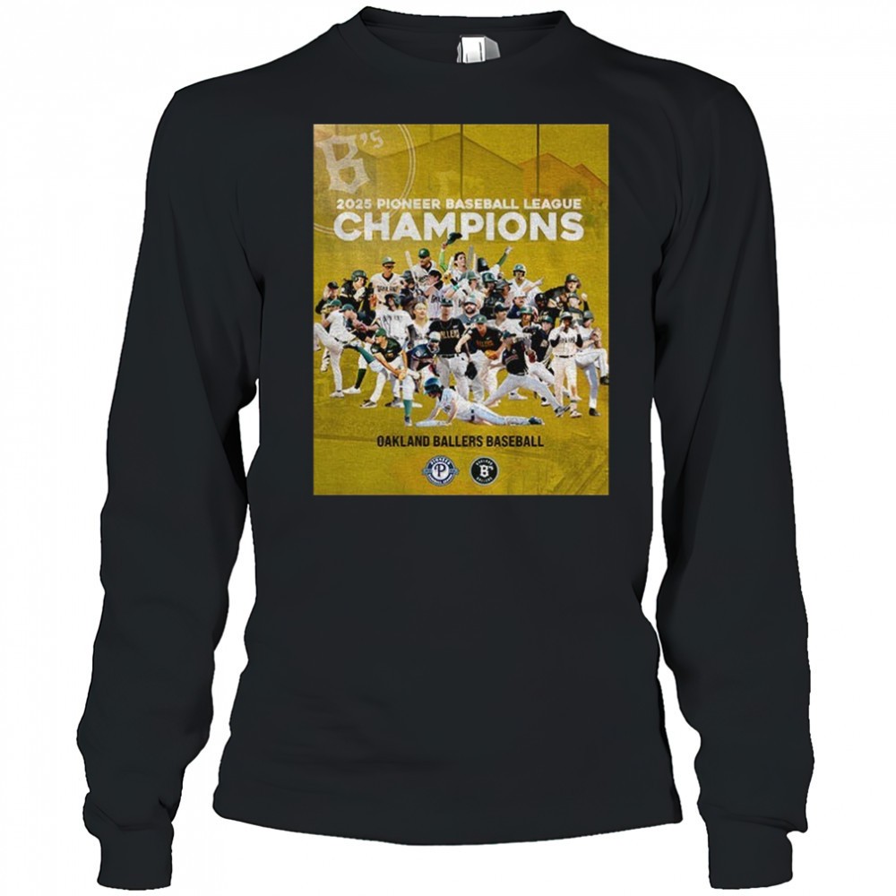 oakland-ballers-baseball-2025-pioneer-baseball-league-champions-shirt-nedgqjjx Oakland Ballers baseball 2025 Pioneer baseball league champions shirt