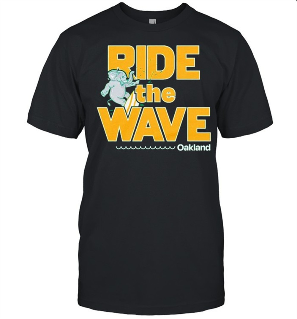 oakland-ride-the-wave-shirt-0q00kw68 Oakland ride the wave shirt