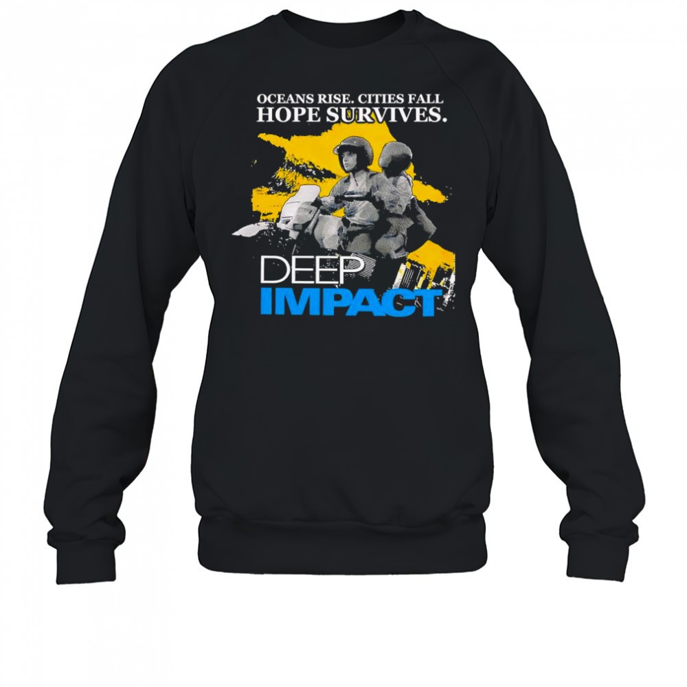 ocean-rise-cities-fall-hope-survives-deep-impact-shirt-9sj0tqzd Ocean rise cities fall hope survives Deep Impact shirt