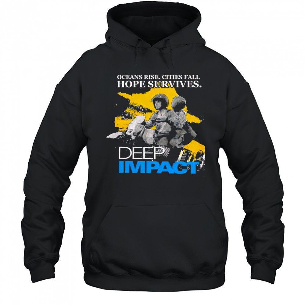 Ocean rise cities fall hope survives Deep Impact shirt