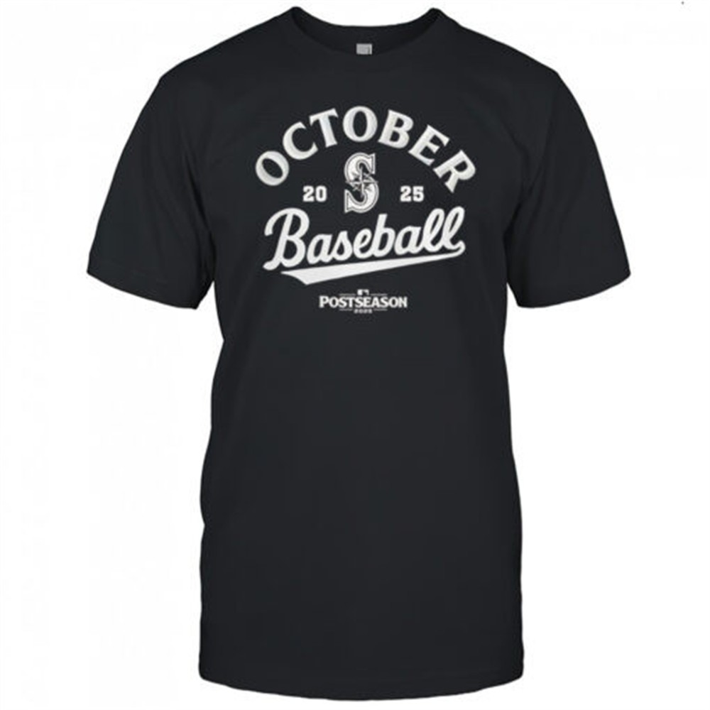 october-baseball-seattle-mariners-2025-postseason-shirt-7elkzywn October baseball Seattle Mariners 2025 Postseason shirt