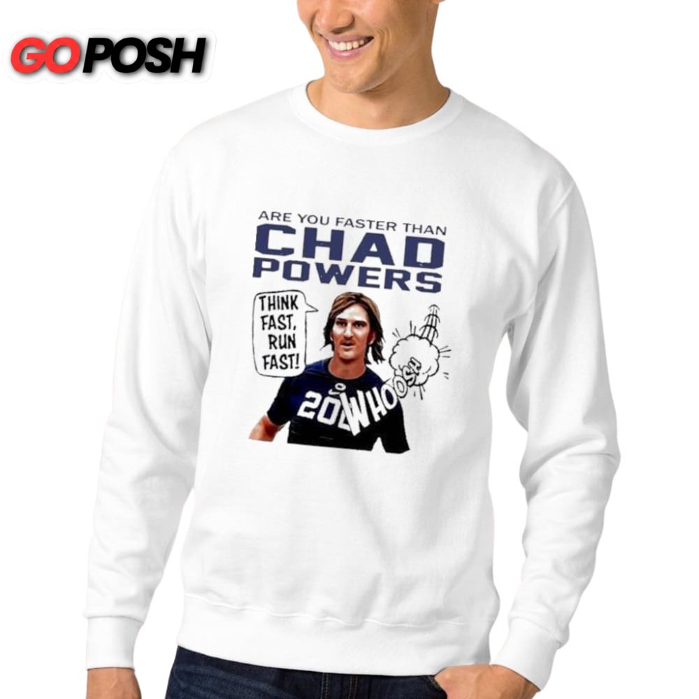 Official Are You Faster Than Chad Powers Think Fast Run Sweatshirt