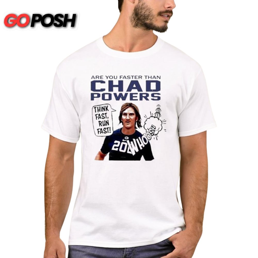 Official Are You Faster Than Chad Powers Think Fast Run T-Shirt