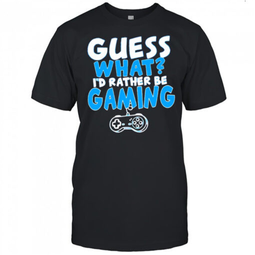 official-guess-what-id-rather-be-gaming-shirt-ijz0vbby Official Guess what Id rather be gaming shirt