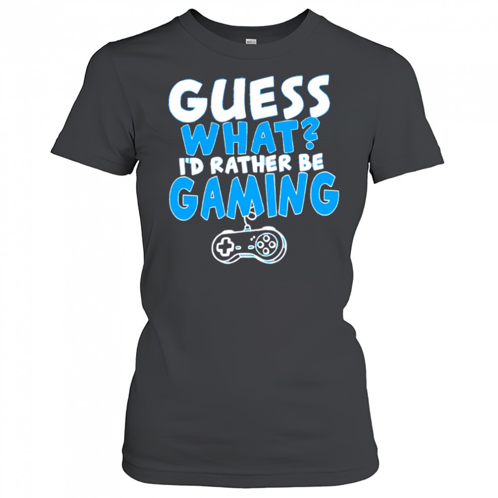 official-guess-what-id-rather-be-gaming-shirt-ijz0vbby Official Guess what Id rather be gaming shirt