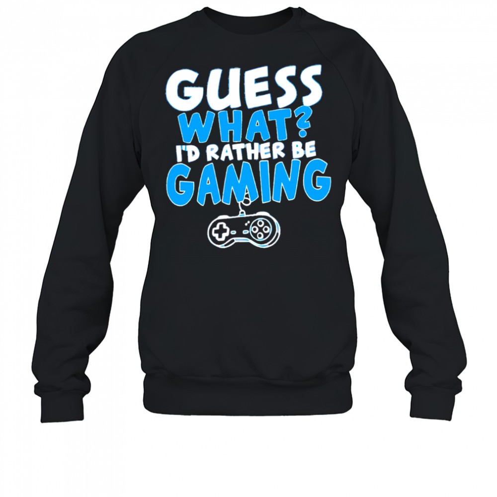 official-guess-what-id-rather-be-gaming-shirt-ijz0vbby Official Guess what Id rather be gaming shirt