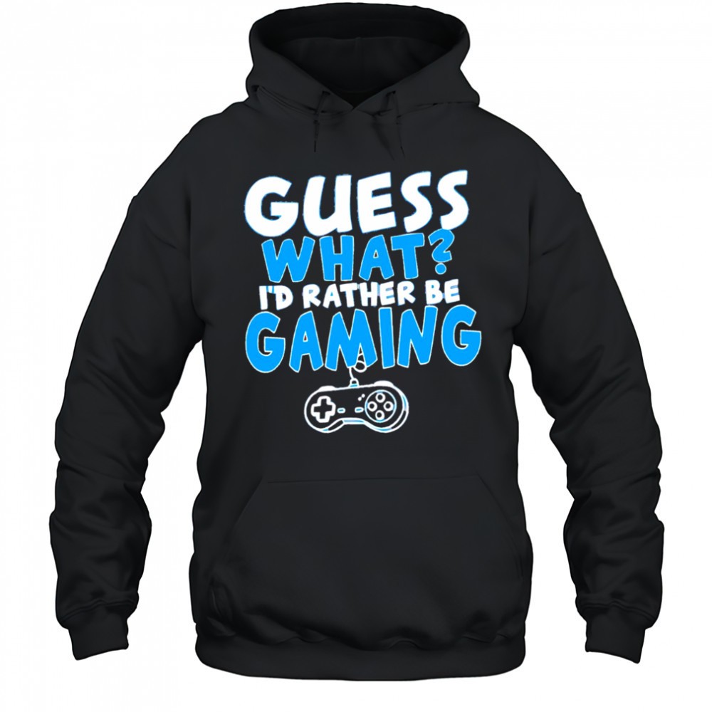Official Guess what Id rather be gaming shirt