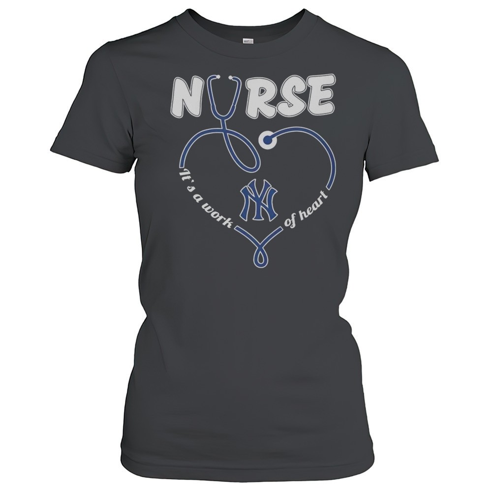 official-new-york-yankees-nurse-its-a-work-of-heart-t-shirt-kvcs1p8d Official New York Yankees Nurse Its A Work Of Heart T-Shirt