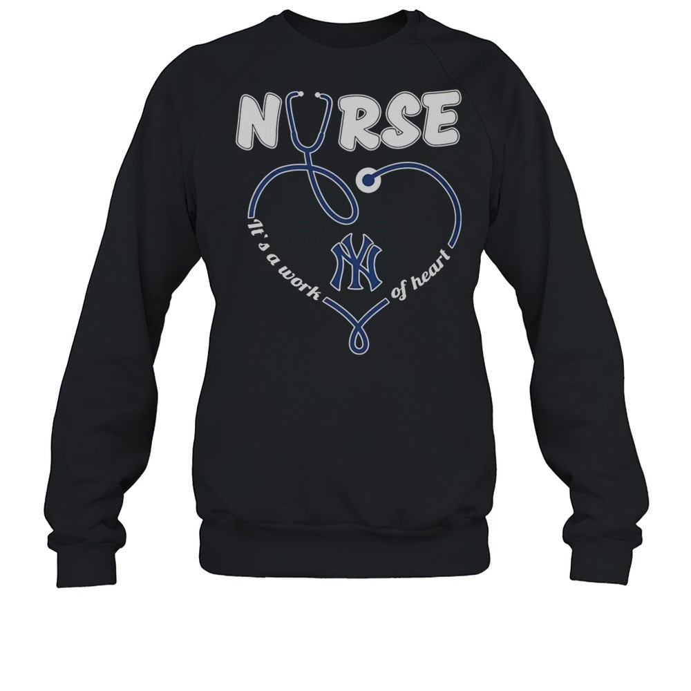 Official New York Yankees Nurse Its A Work Of Heart T-Shirt