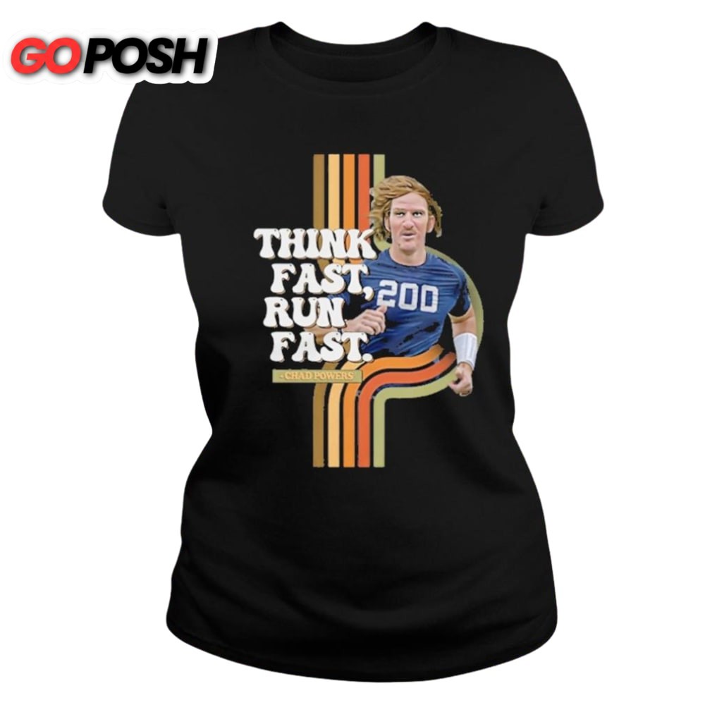 Official Think Fast Fun Fast Chad Powers Shirt