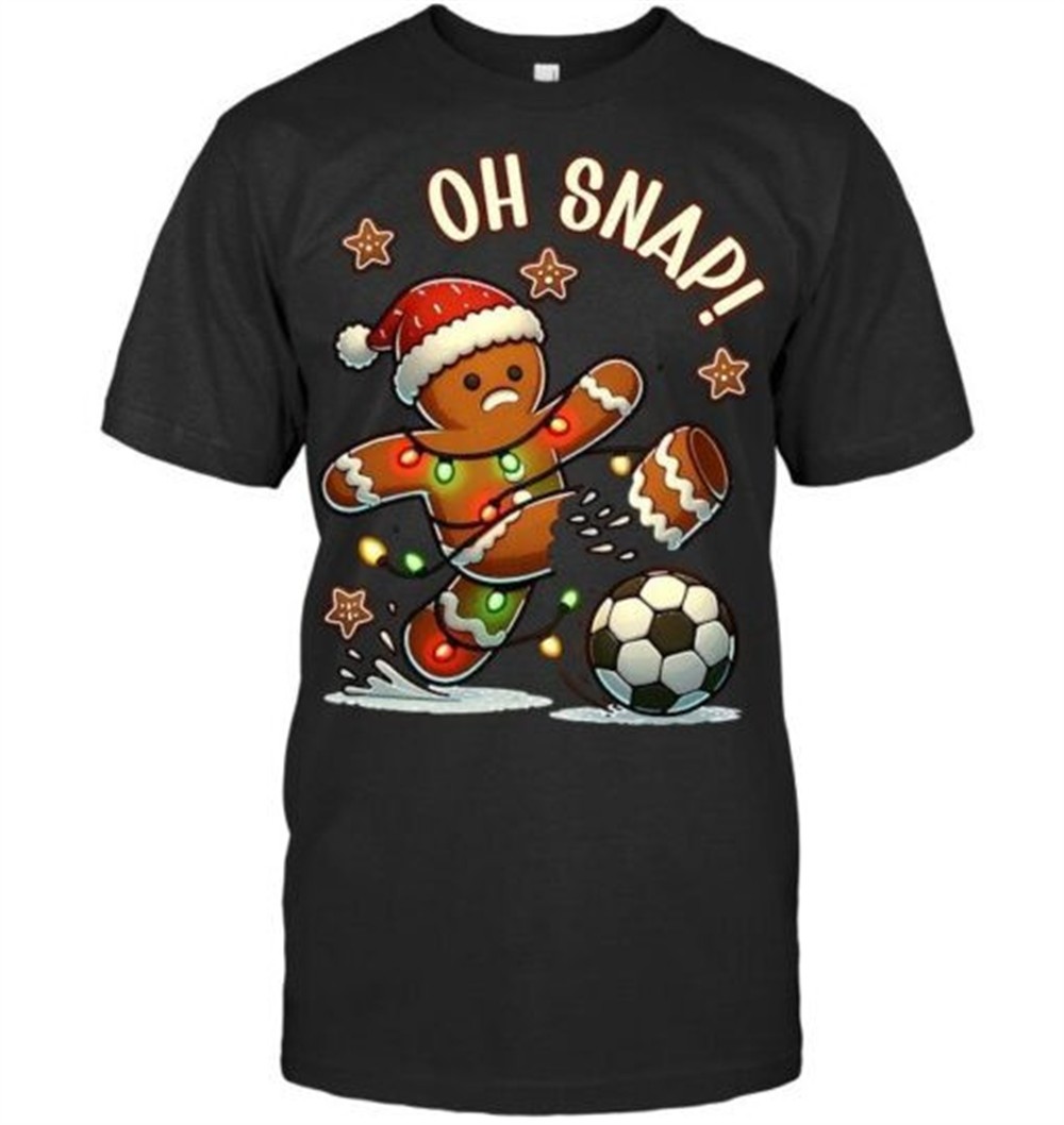 Oh Snap Gingerbreadman Christmas Soccer T Shirt