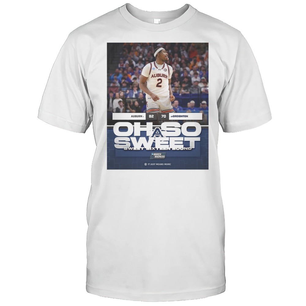 oh-so-sweet-sweet-sixteen-bound-auburn-tigers-vs-creighton-bluejays-final-score-b4dv7edh Oh So Sweet Sweet Sixteen Bound Auburn Tigers Vs. Creighton Bluejays Final Score 82 -70 T-shirt