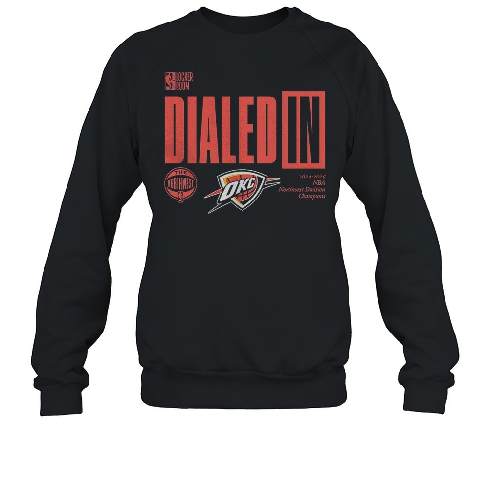 Oklahoma City Thunder Dialed In 2024 2025 NBA Northwest Division Champions Shirt