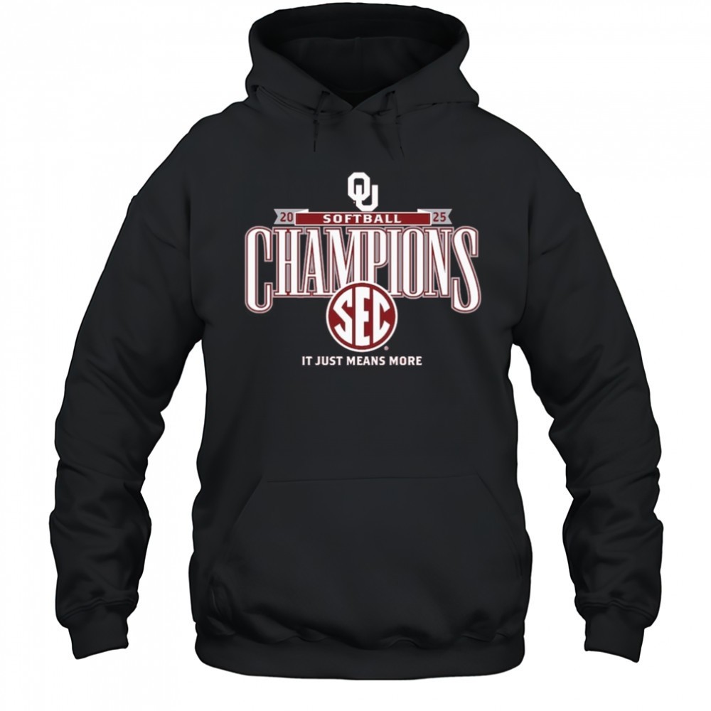 Oklahoma Sooners Softball 2025 SEC Softball Regular Season Champions It Just Means More t-shirt