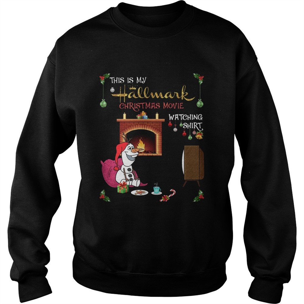 Olaf this is my hallmark movie watching shirt