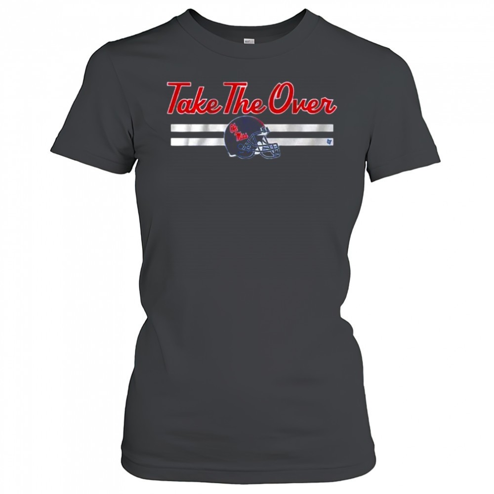 ole-miss-football-take-the-over-t-shirt-2v8zk0yq Ole Miss Football Take The Over T-Shirt