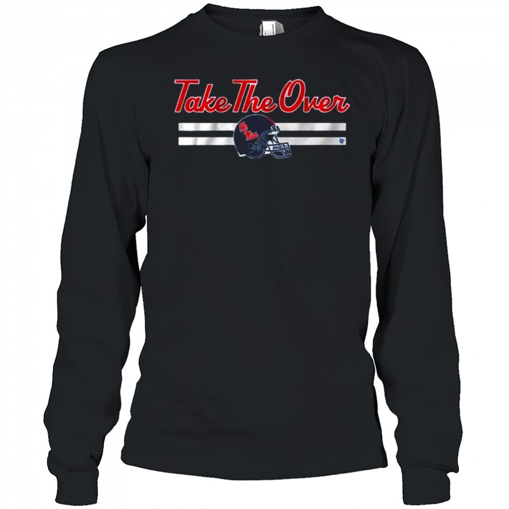 ole-miss-football-take-the-over-t-shirt-2v8zk0yq Ole Miss Football Take The Over T-Shirt