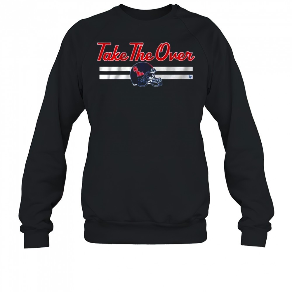 ole-miss-football-take-the-over-t-shirt-2v8zk0yq Ole Miss Football Take The Over T-Shirt