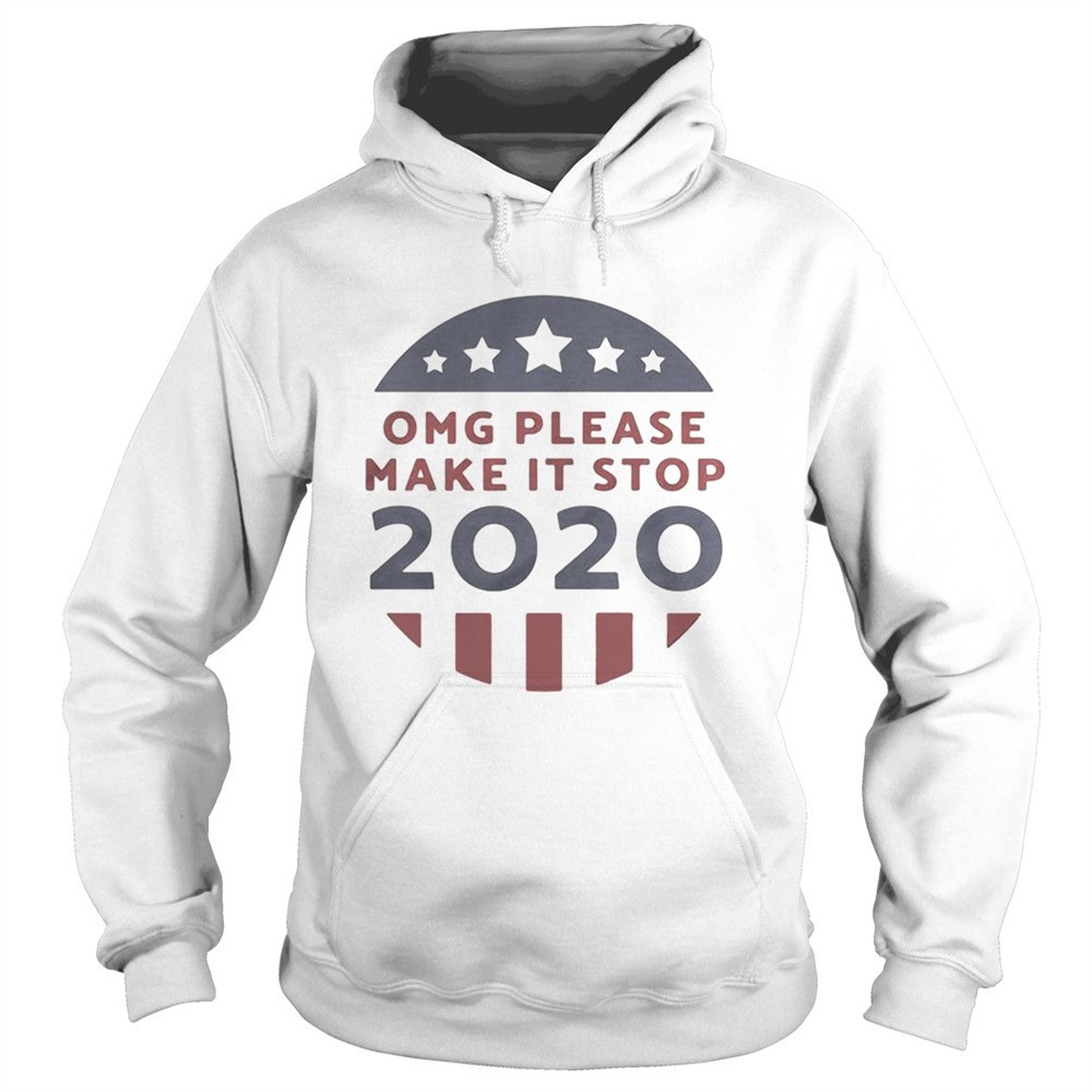 omg-please-make-it-stop-2020-america-flag-shirt-lxvlnlj7 OMG please make it stop 2020 America flag shirt