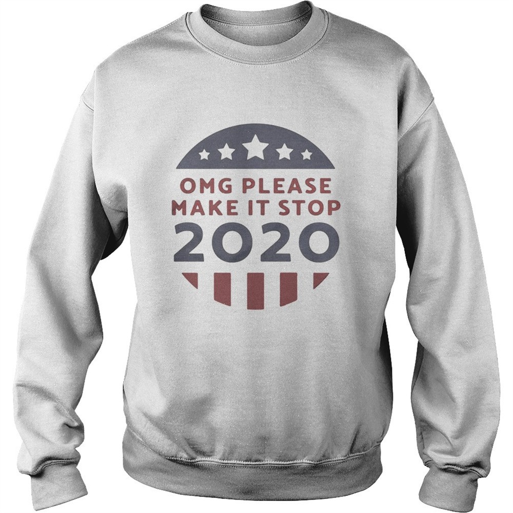 OMG please make it stop 2020 America flag shirt