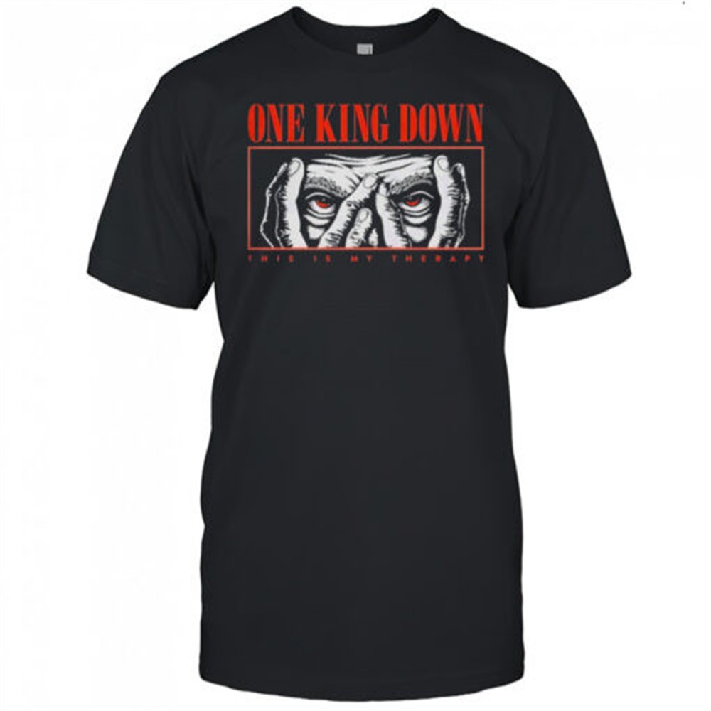 one-king-down-this-is-my-therapy-eyes-t-shirt-9z6g2978 One King Down This Is My Therapy Eyes T-shirt