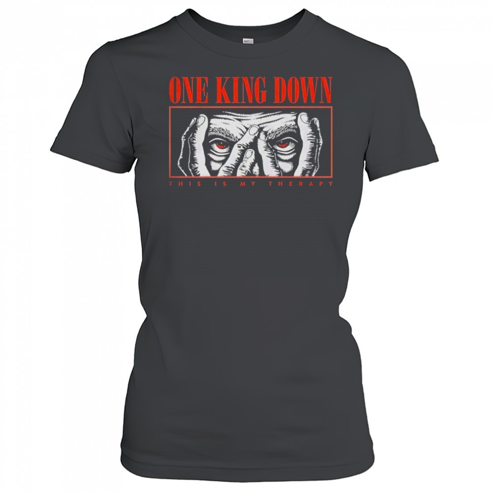 one-king-down-this-is-my-therapy-eyes-t-shirt-9z6g2978 One King Down This Is My Therapy Eyes T-shirt