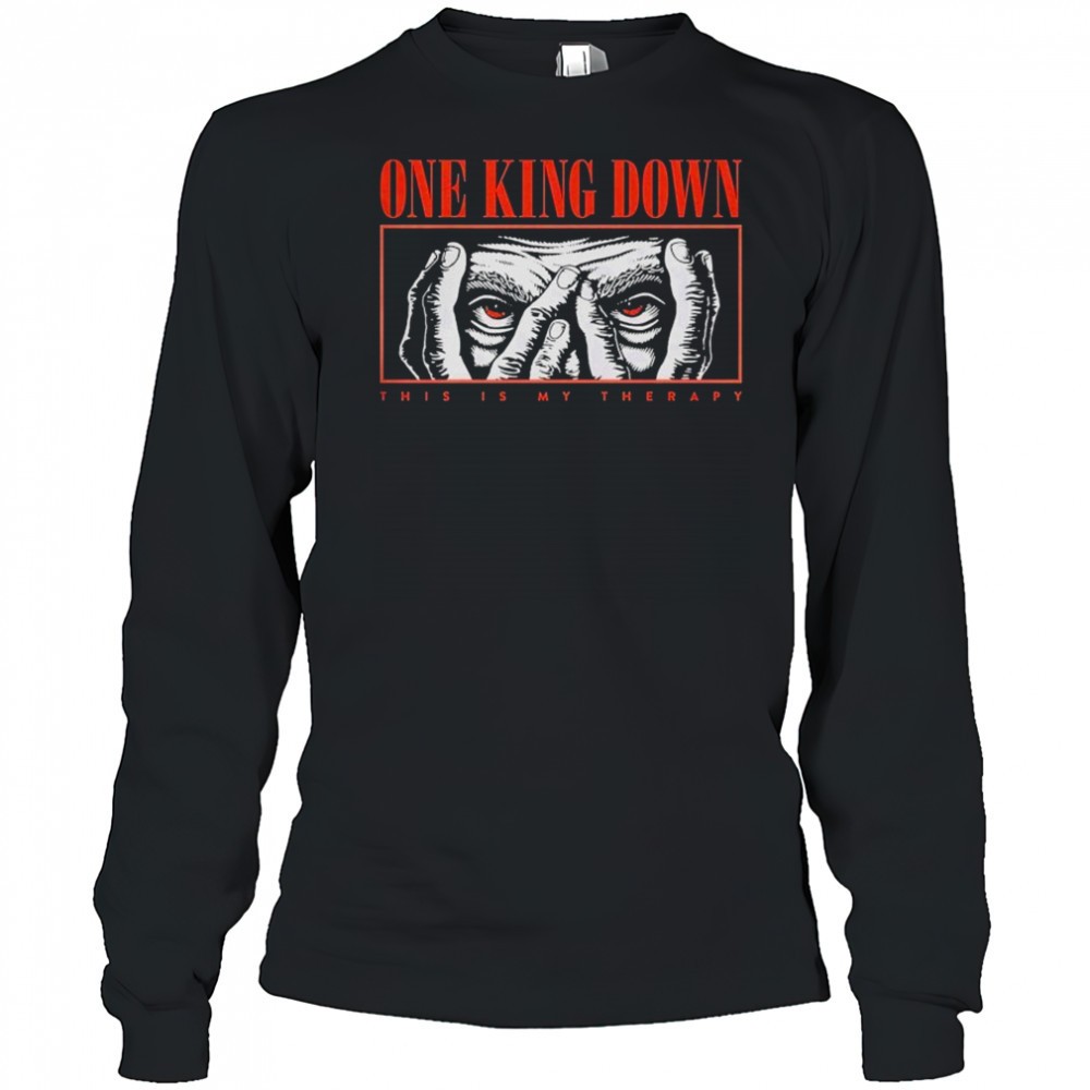one-king-down-this-is-my-therapy-eyes-t-shirt-9z6g2978 One King Down This Is My Therapy Eyes T-shirt