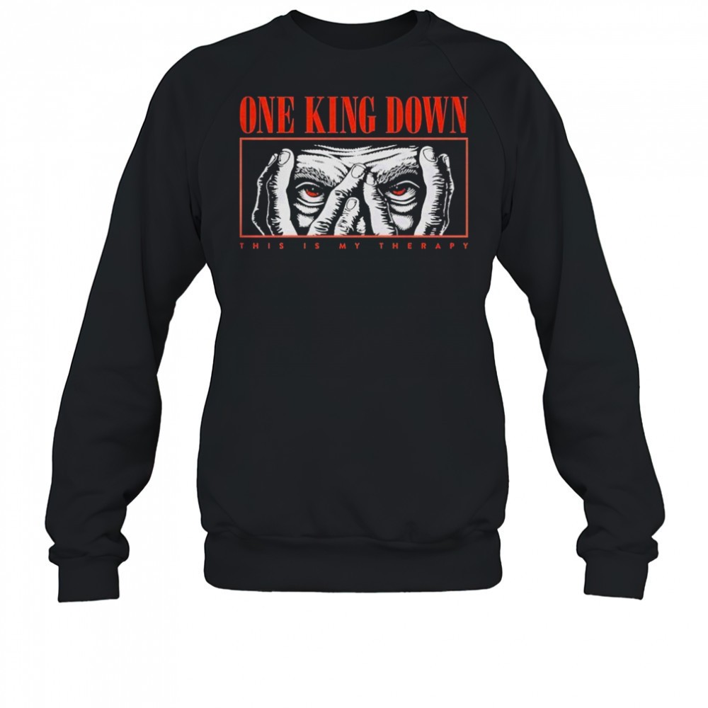 one-king-down-this-is-my-therapy-eyes-t-shirt-9z6g2978 One King Down This Is My Therapy Eyes T-shirt