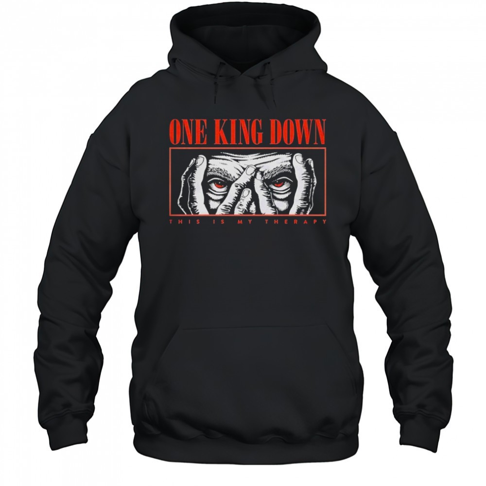 One King Down This Is My Therapy Eyes T-shirt