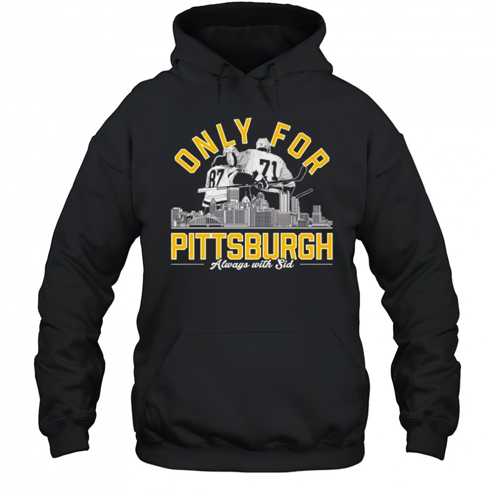Only for Pittsburgh Penguins hockey Always with Sid shirt