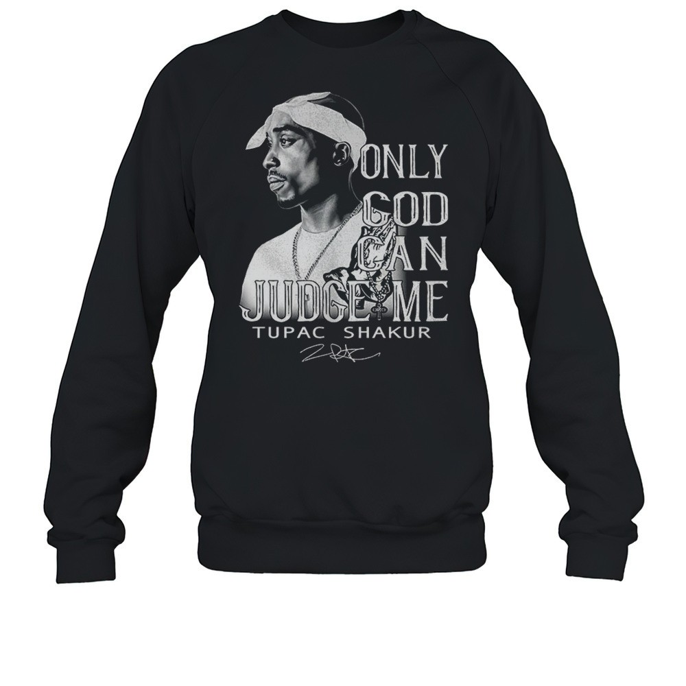 Only God Can Judge Me Tupac Shakur Shirt