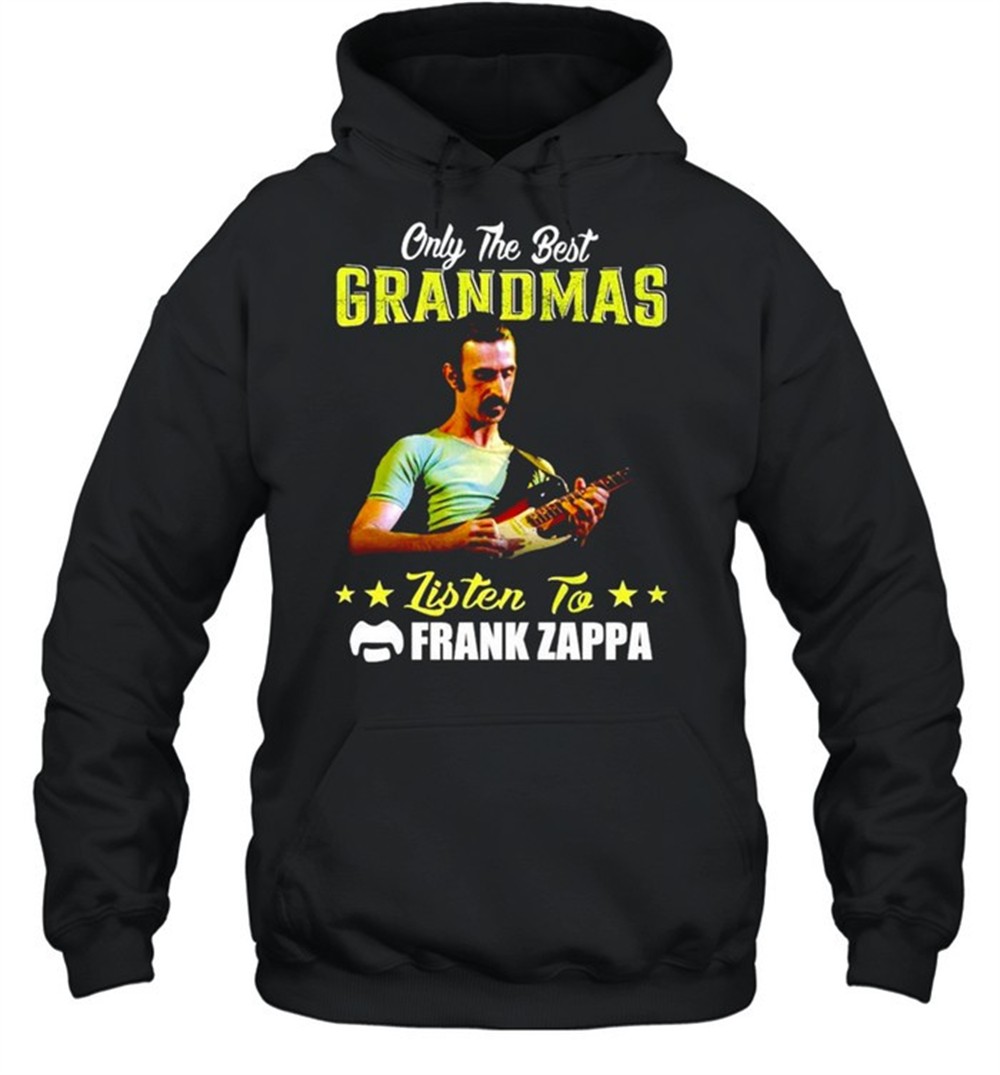 Only the best grandmas listen to Frank Zappa shirt