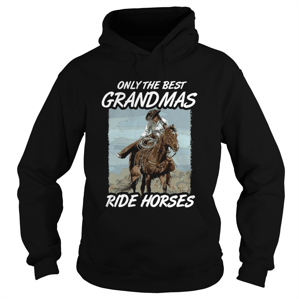 only-the-best-grandmas-ride-horses-shirt-62apkacz Only The Best Grandmas Ride Horses shirt