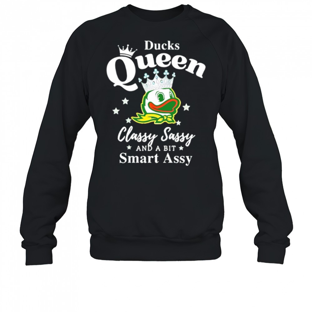 oregon-ducks-queen-classy-sassy-and-a-bit-smart-assy-shirt-aui6gp35 Oregon Ducks Queen classy sassy and a bit smart assy shirt