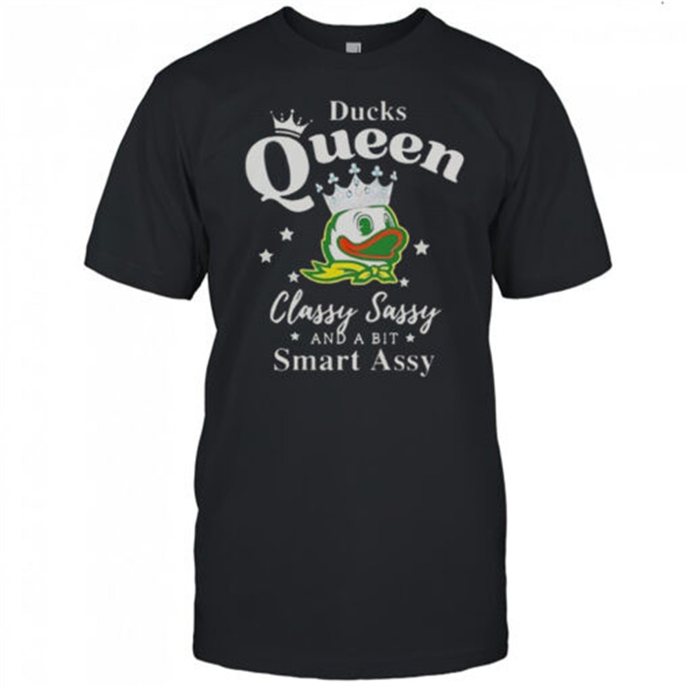 oregon-ducks-queen-classy-sassy-and-a-bit-smart-assy-t-shirt-p36tpzjl Oregon Ducks Queen Classy Sassy And A Bit Smart Assy T-Shirt