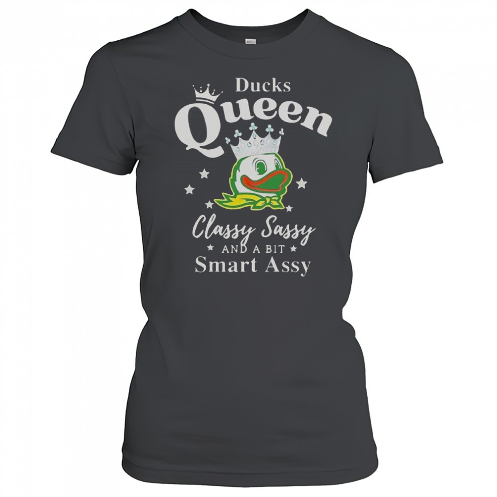oregon-ducks-queen-classy-sassy-and-a-bit-smart-assy-t-shirt-p36tpzjl Oregon Ducks Queen Classy Sassy And A Bit Smart Assy T-Shirt
