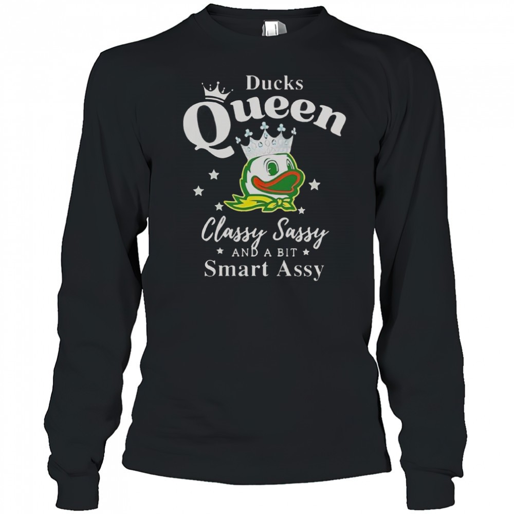 oregon-ducks-queen-classy-sassy-and-a-bit-smart-assy-t-shirt-p36tpzjl Oregon Ducks Queen Classy Sassy And A Bit Smart Assy T-Shirt