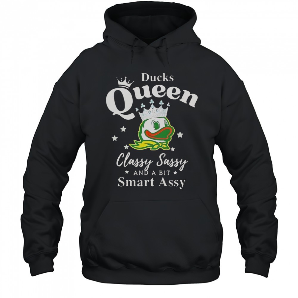 Oregon Ducks Queen Classy Sassy And A Bit Smart Assy T-Shirt