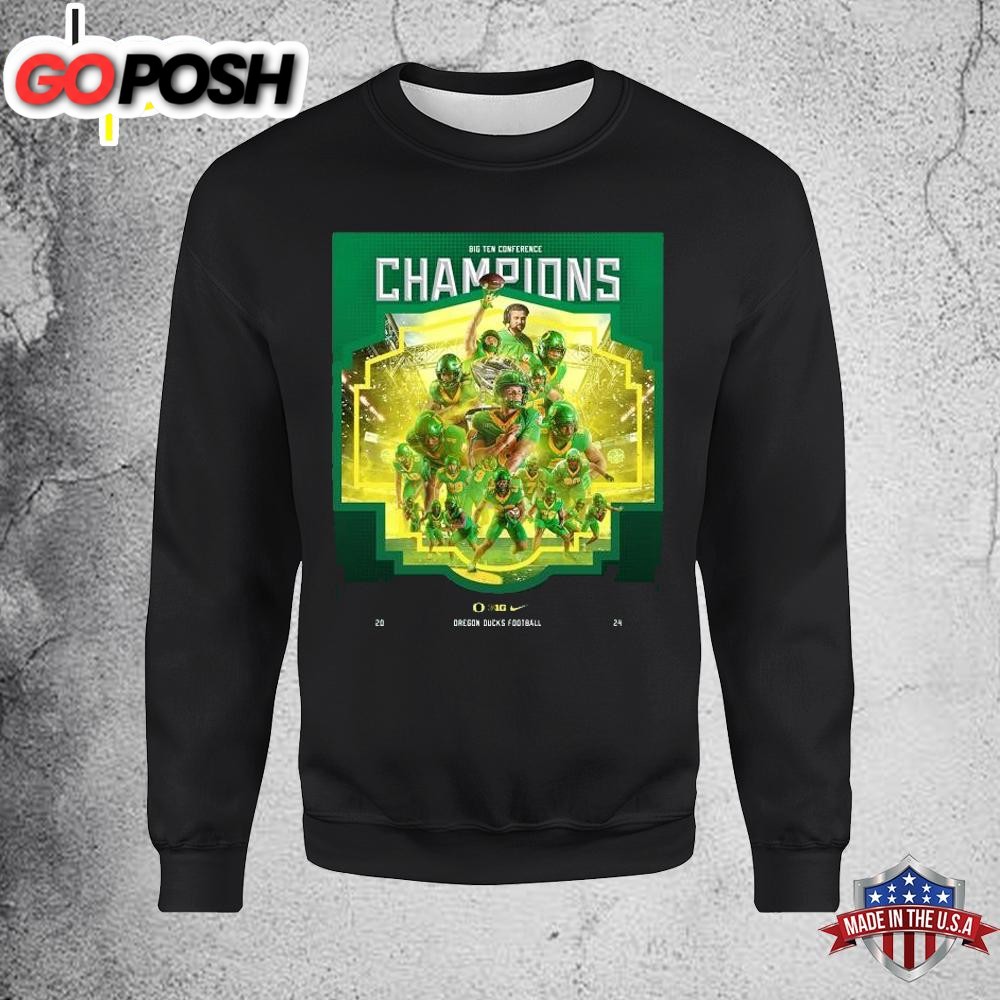 Oregon Ducks Team Football 2024 The Big Ten Conference Champions Sweatshirt