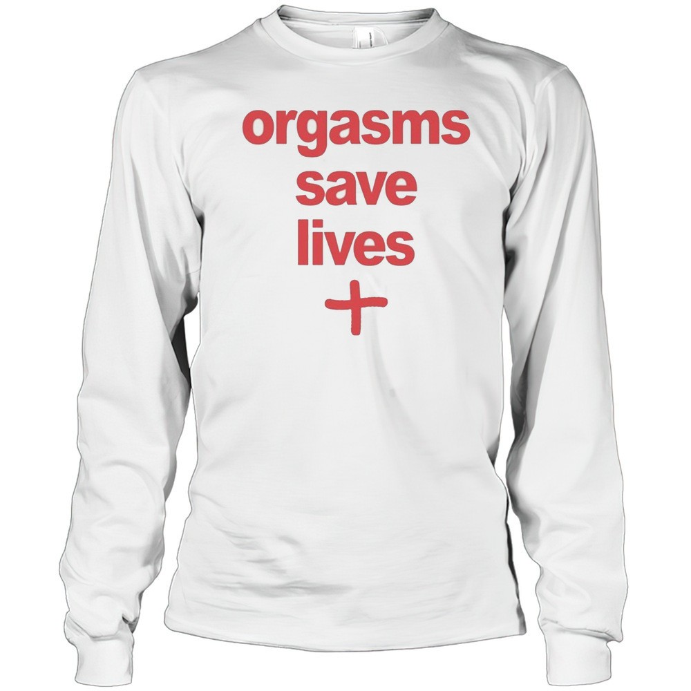orgasms-save-lives-t-shirt-k2v6xb92 Orgasms Save Lives T-shirt