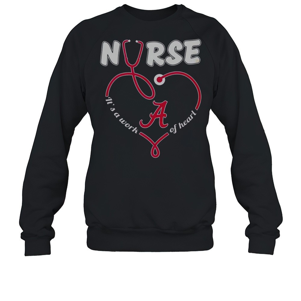 Original Alabama Crimson Tide Nurse Its A Work Of Heart T-Shirt