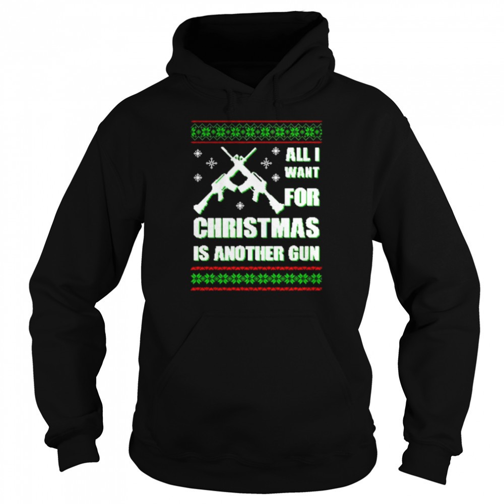 Original all I want for Christmas is another gun sweater